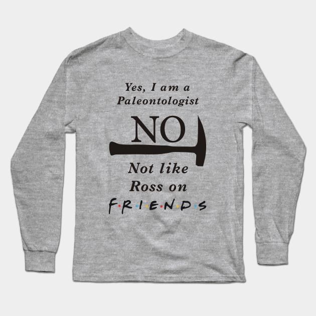 Not like Ross Long Sleeve T-Shirt by PaleoCarnKreations